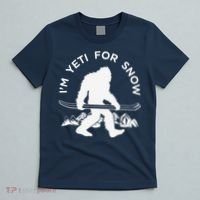 Im Yeti For Snow Funny Mountain Snowman Skiing T-Shirt thumb 5