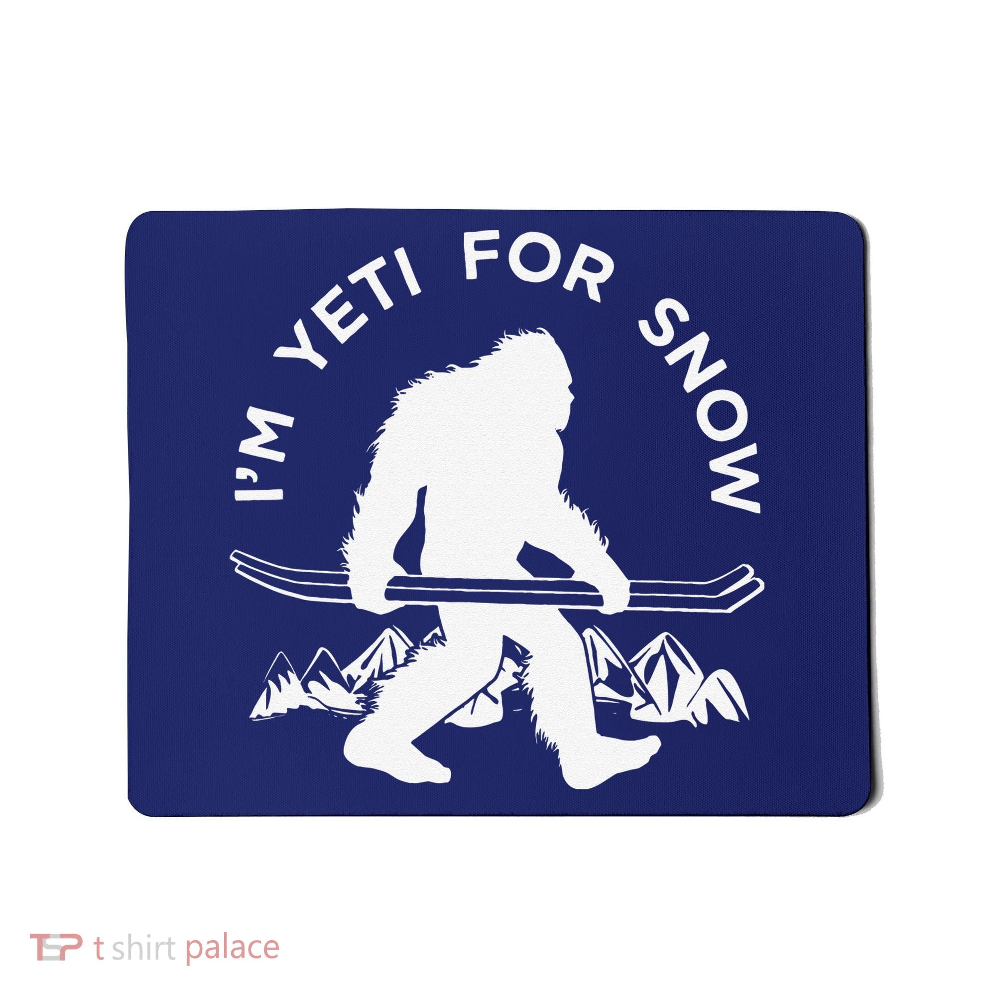 Im Yeti For Snow Funny Mountain Snowman Skiing Mousepad