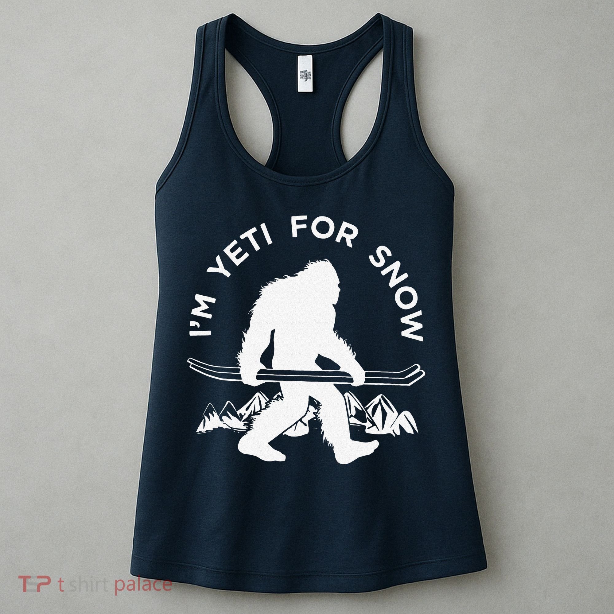 Im Yeti For Snow Funny Mountain Snowman Skiing Women's Tank Top