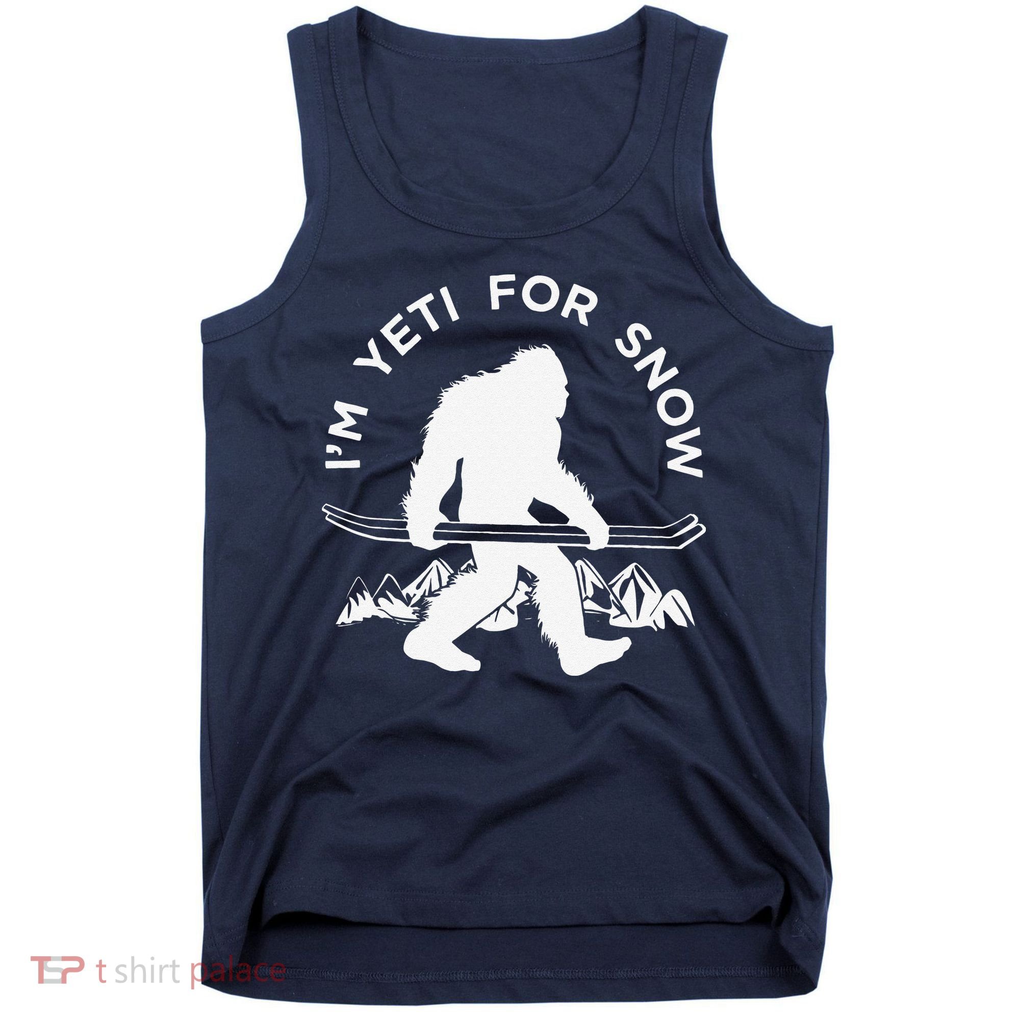 Im Yeti For Snow Funny Mountain Snowman Skiing Tank Top