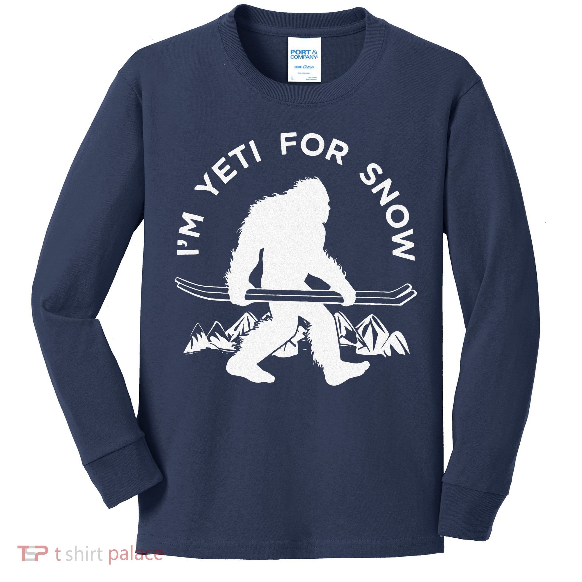 Im Yeti For Snow Funny Mountain Snowman Skiing Kids Long Sleeve Shirt
