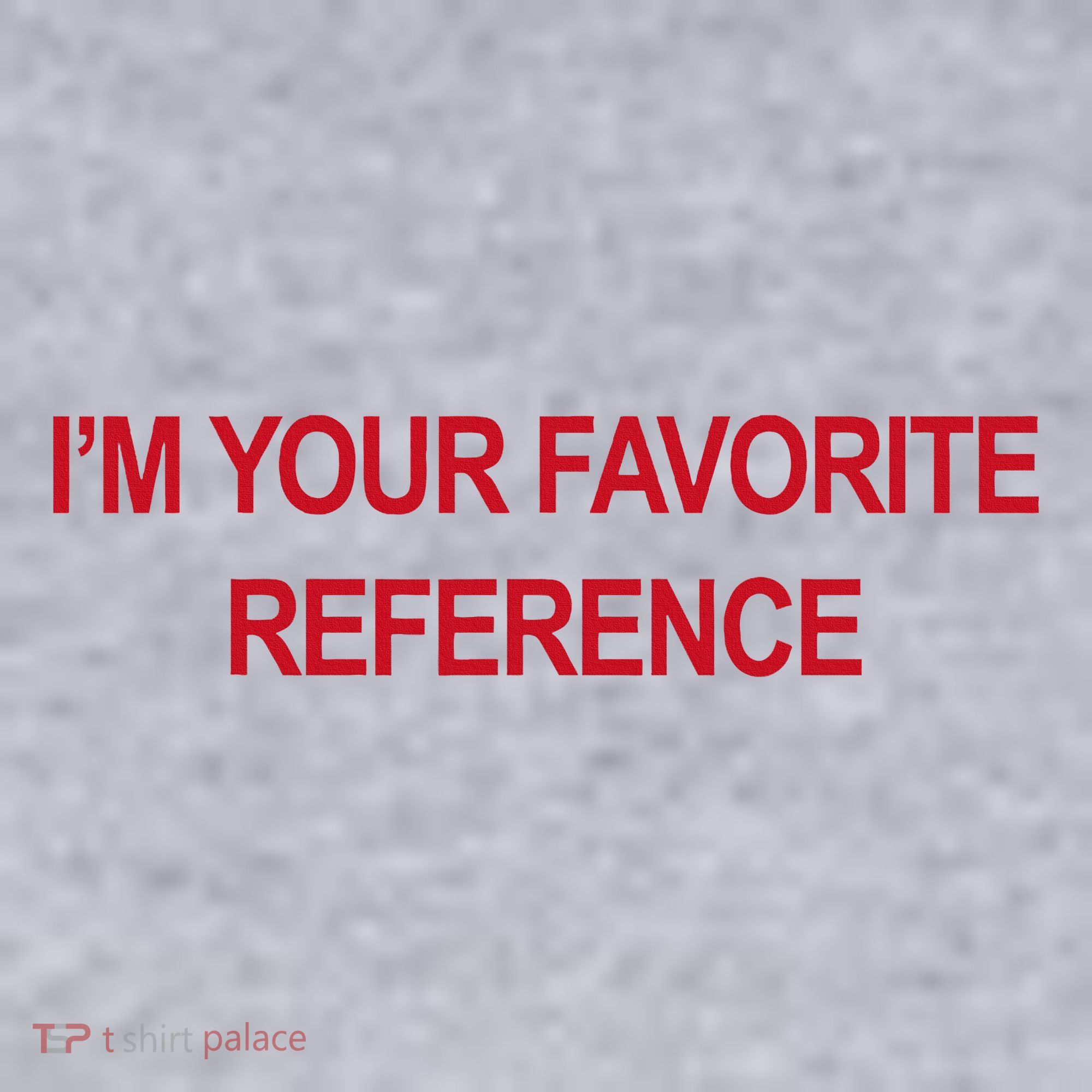 IM Your Favorite Reference Statement Slogan Women's Sweatshirt