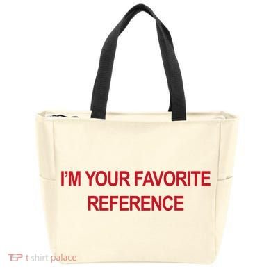 IM Your Favorite Reference Statement Slogan Tote Bag