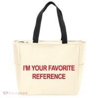 IM Your Favorite Reference Statement Slogan Tote Bag thumb 0