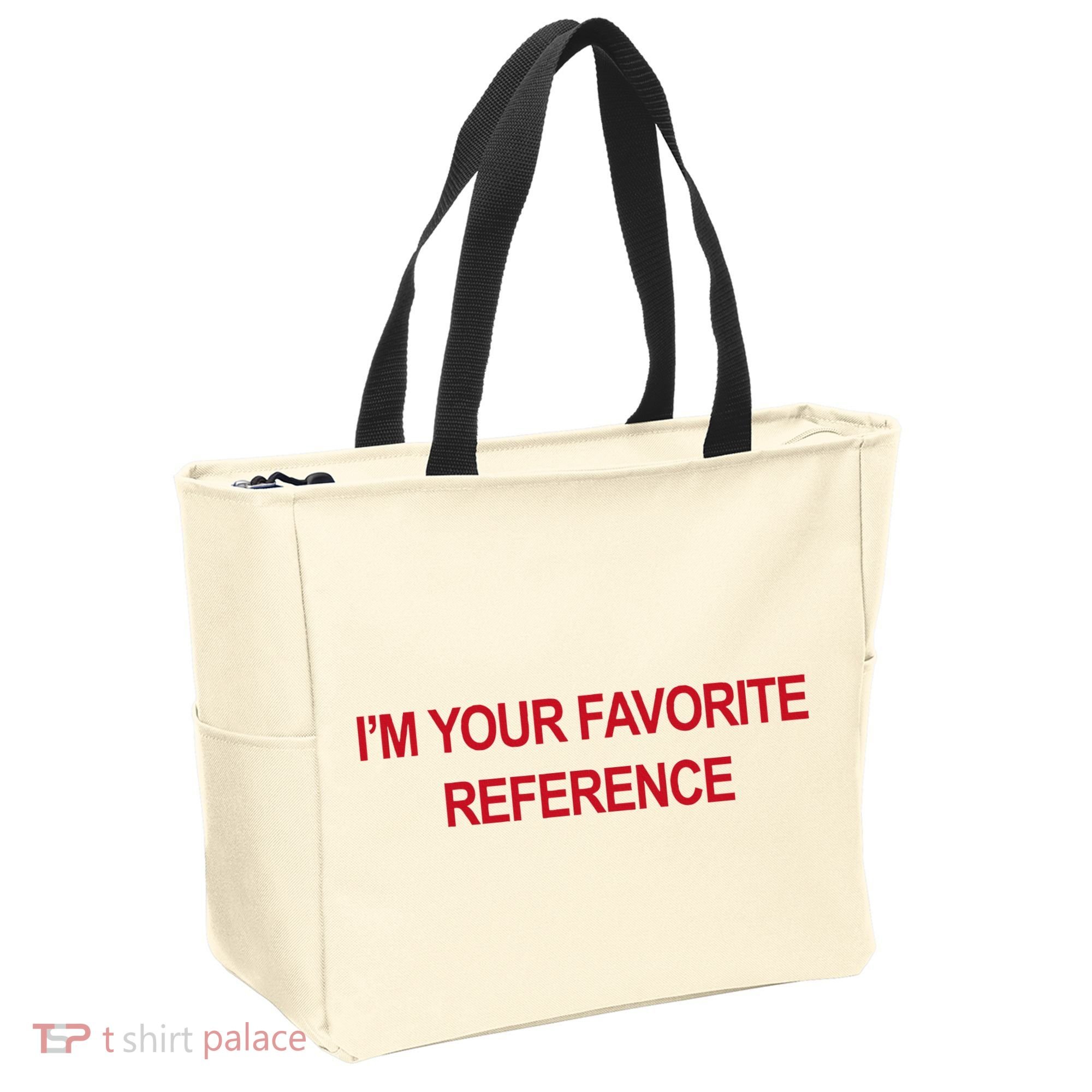 IM Your Favorite Reference Statement Slogan Tote Bag