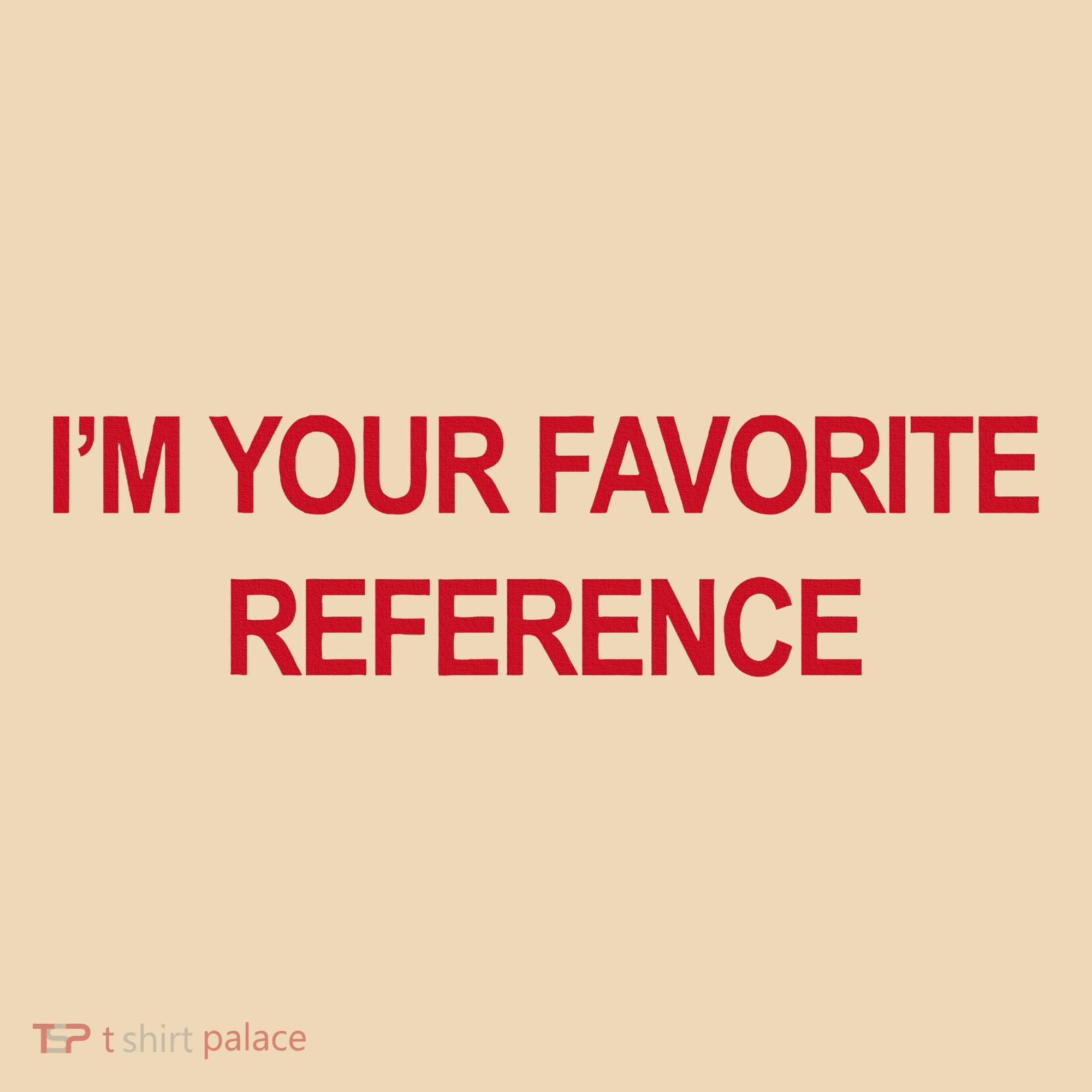 IM Your Favorite Reference Statement Slogan Tote Bag
