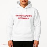IM Your Favorite Reference Statement Slogan Hoodie thumb 2