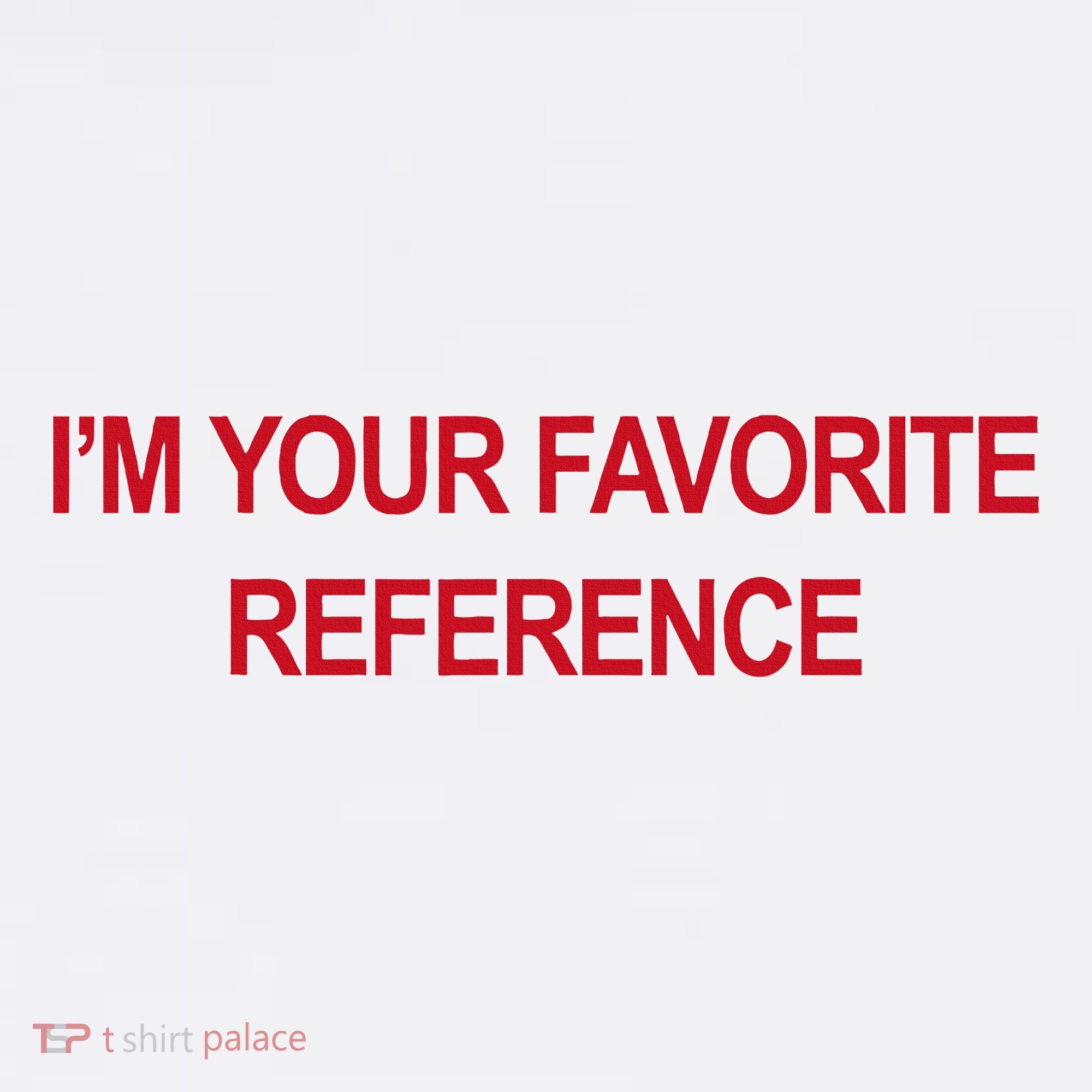 IM Your Favorite Reference Statement Slogan Hoodie