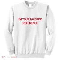 IM Your Favorite Reference Statement Slogan Sweatshirt thumb 0