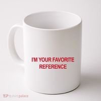 IM Your Favorite Reference Statement Slogan Coffee Mug thumb 0