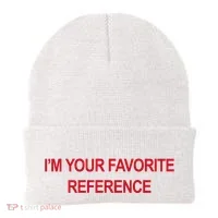 IM Your Favorite Reference Statement Slogan Beanie thumb 0
