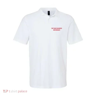 IM Your Favorite Reference Statement Slogan Polo