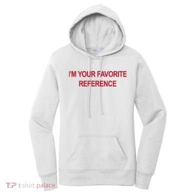 IM Your Favorite Reference Statement Slogan Women's Hoodie