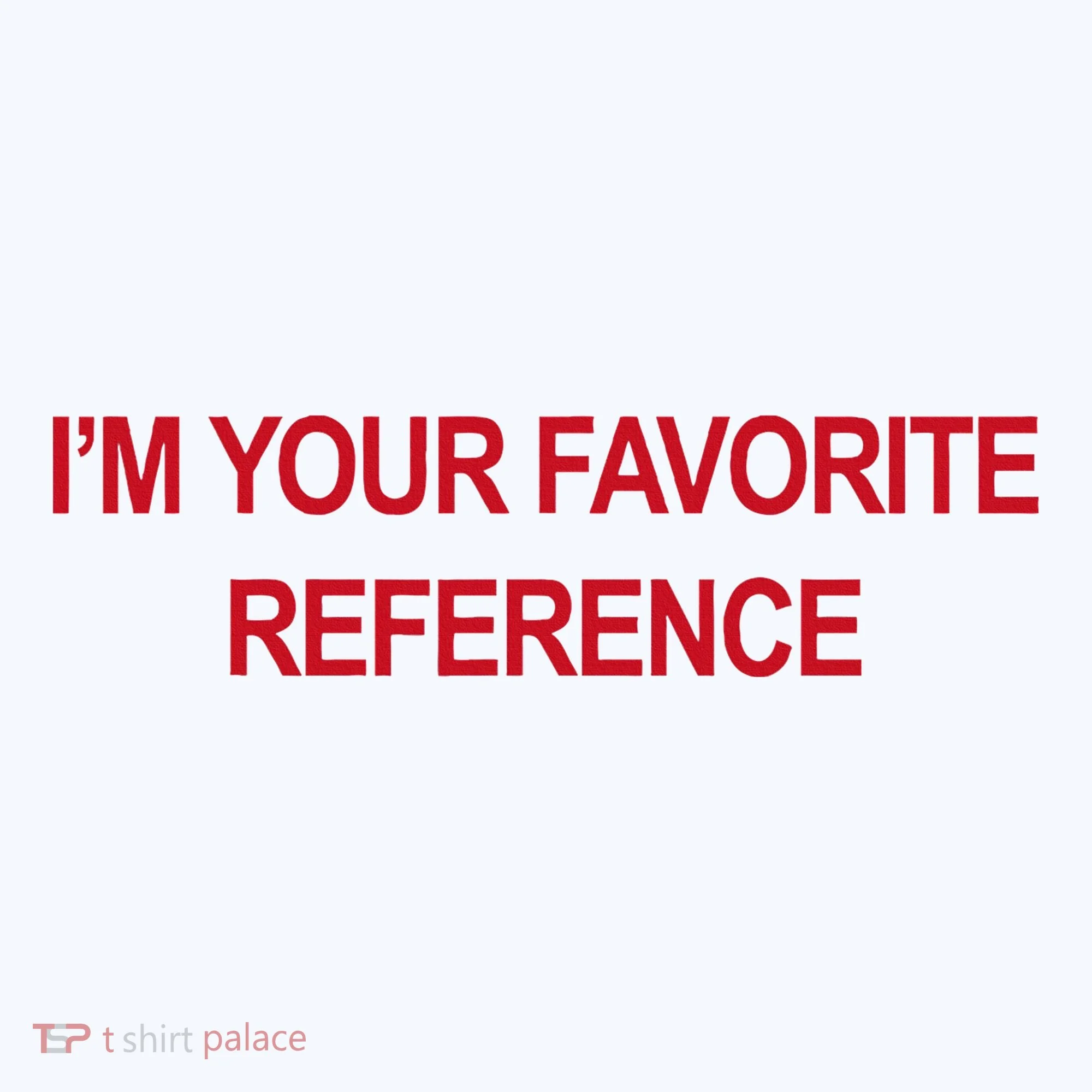 IM Your Favorite Reference Statement Slogan Mousepad