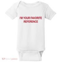 IM Your Favorite Reference Statement Slogan Baby Bodysuit thumb 0