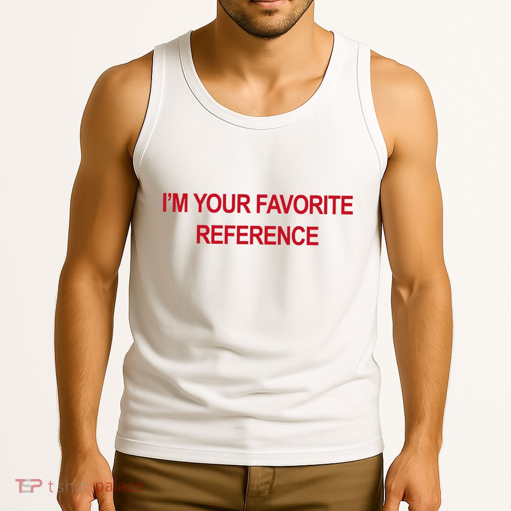 IM Your Favorite Reference Statement Slogan Tank Top