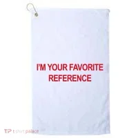 IM Your Favorite Reference Statement Slogan Golf Towel thumb 0