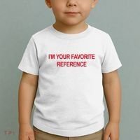 IM Your Favorite Reference Statement Slogan Toddler T-Shirt thumb 2