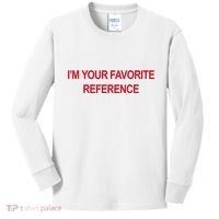 IM Your Favorite Reference Statement Slogan Kids Long Sleeve Shirt thumb 0
