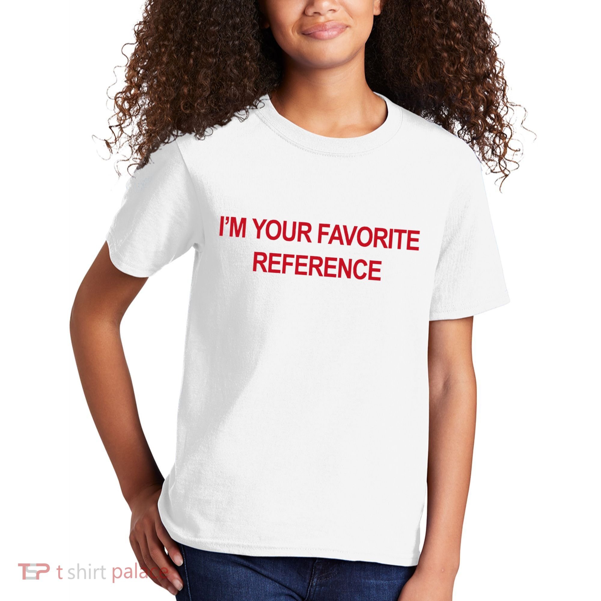IM Your Favorite Reference Statement Slogan Kids T-Shirt