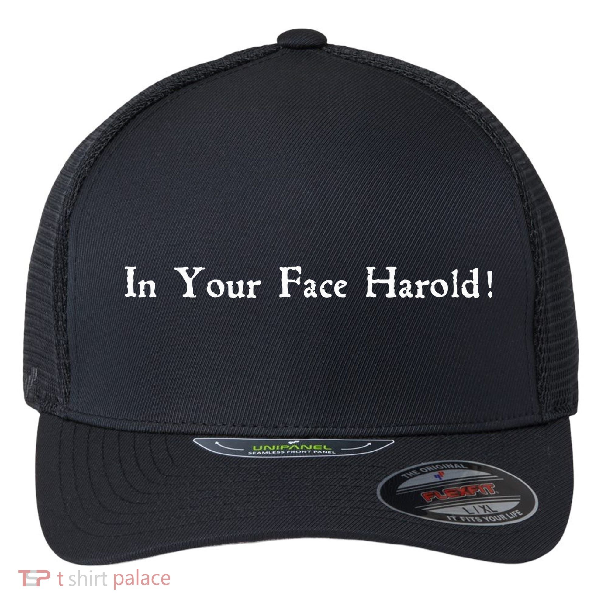 In Your Face Harold! Flexfit Unipanel Trucker Cap