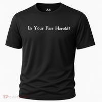 In Your Face Harold! Cooling Performance Crew T-Shirt thumb 0