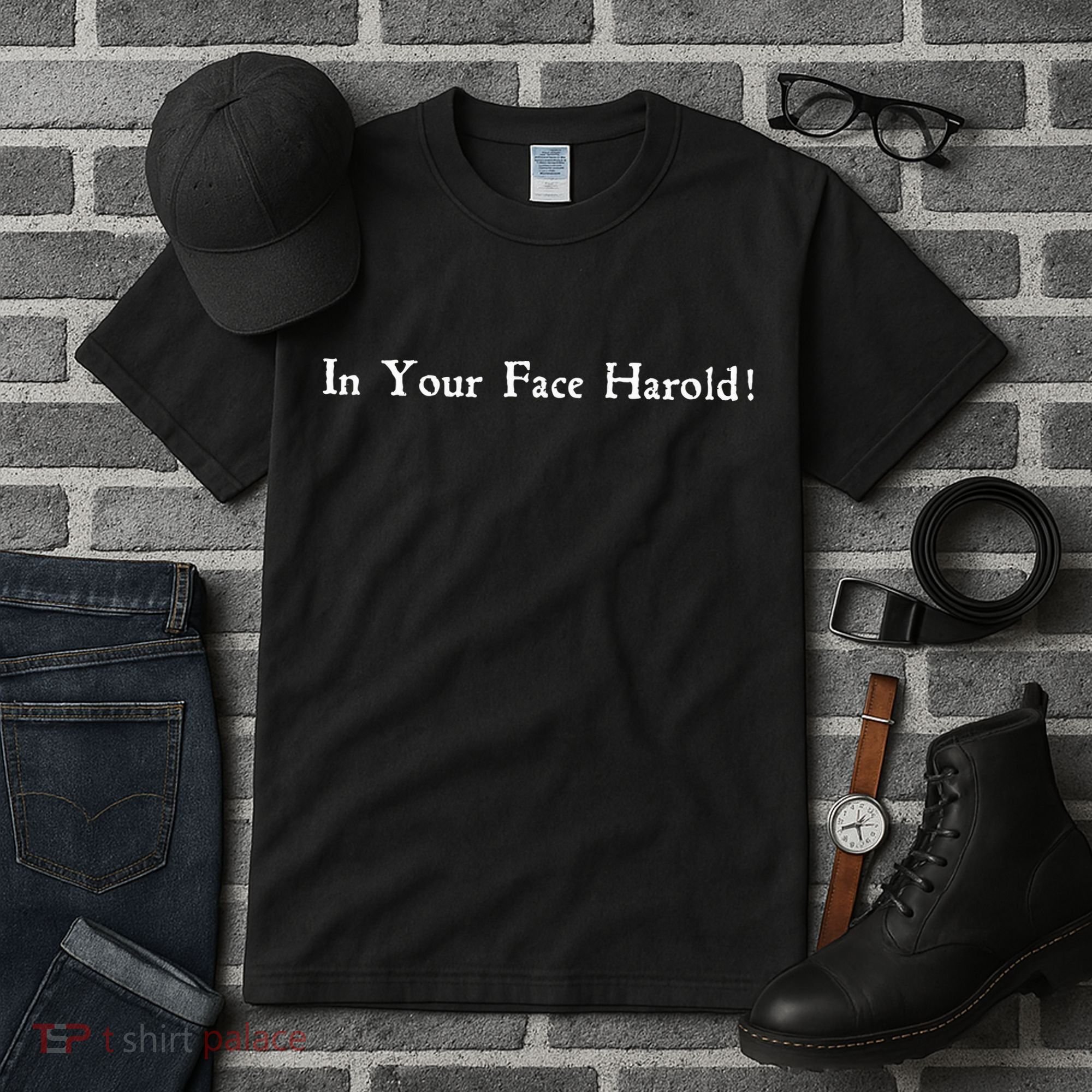 In Your Face Harold! Tall T-Shirt