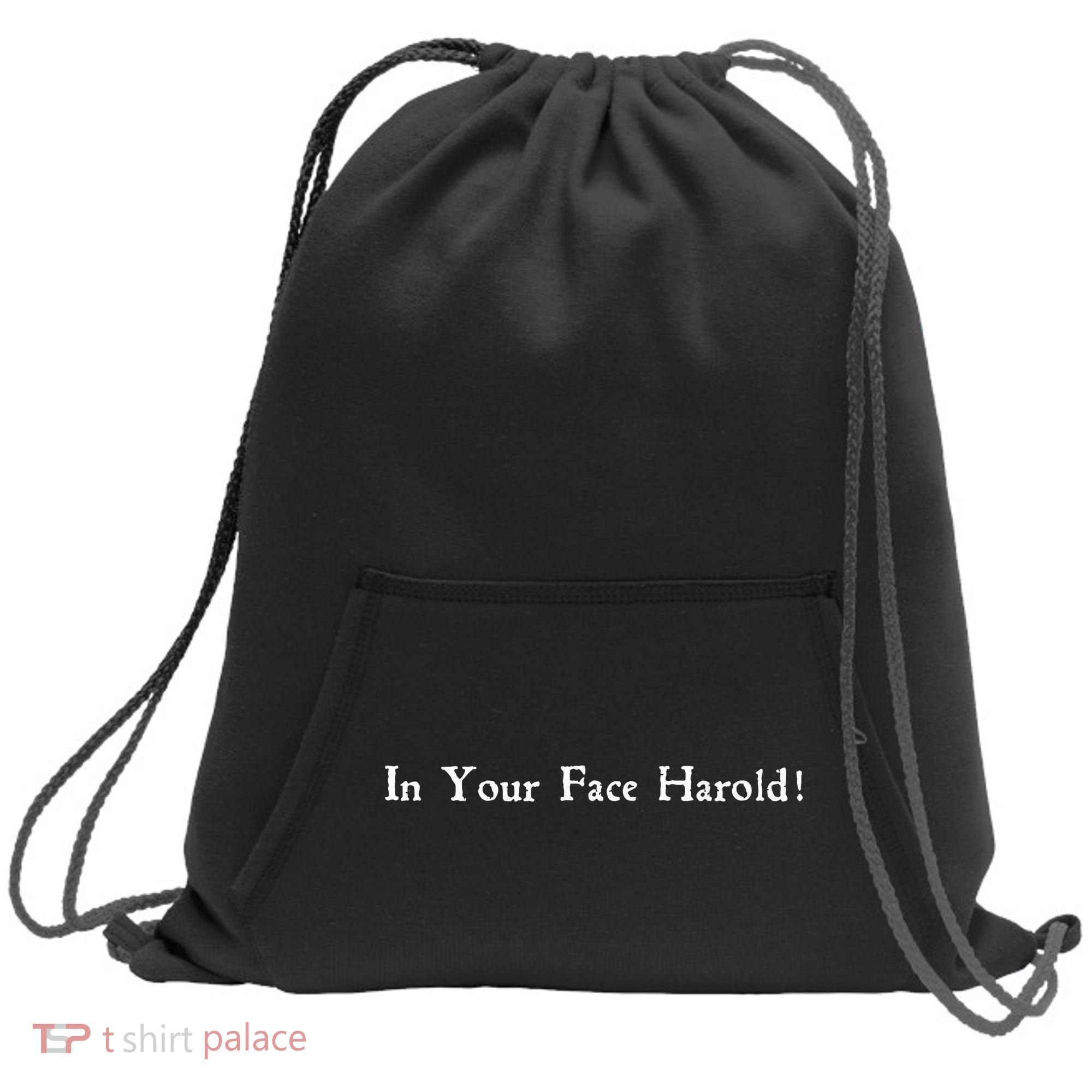 In Your Face Harold! Sweatshirt Cinch Pack Bag