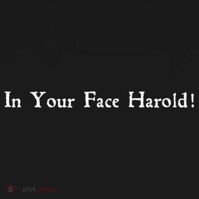 In Your Face Harold! Button