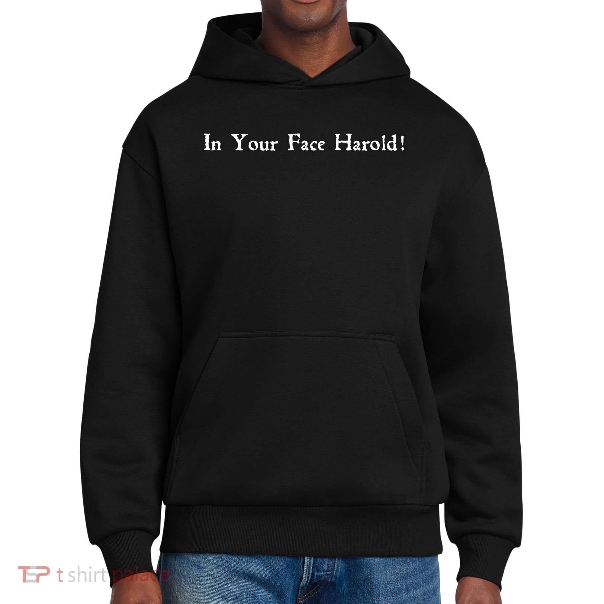 In Your Face Harold! District V.I.T. Heavyweight Hoodie