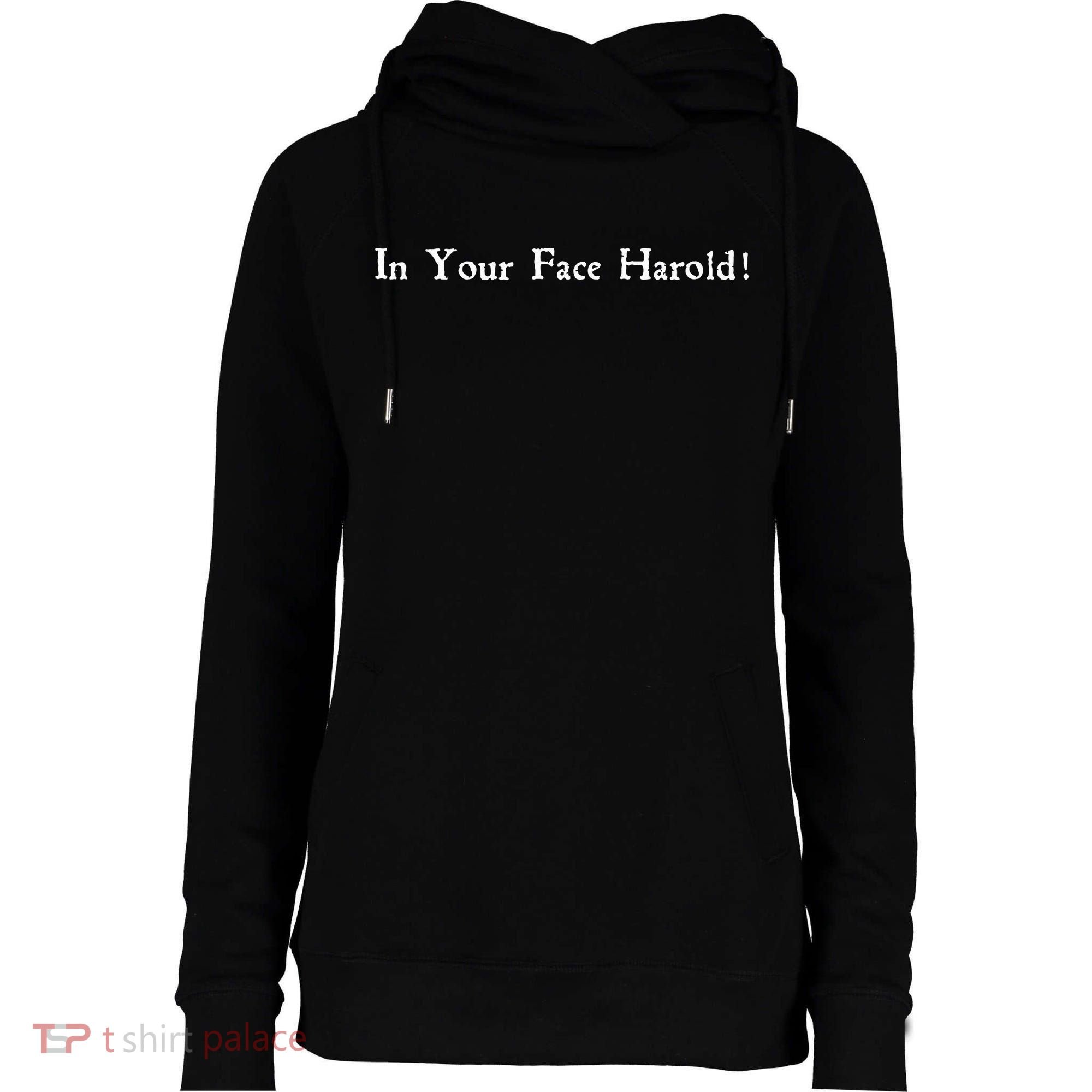 In Your Face Harold! Womens Funnel Neck Pullover Hood
