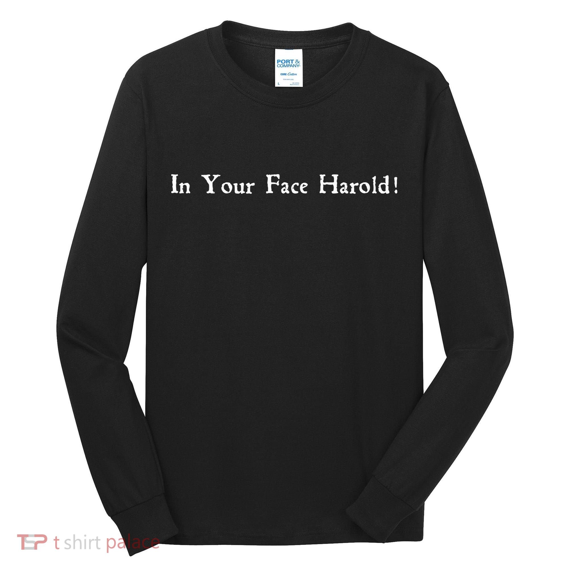 In Your Face Harold! Tall Long Sleeve Shirt