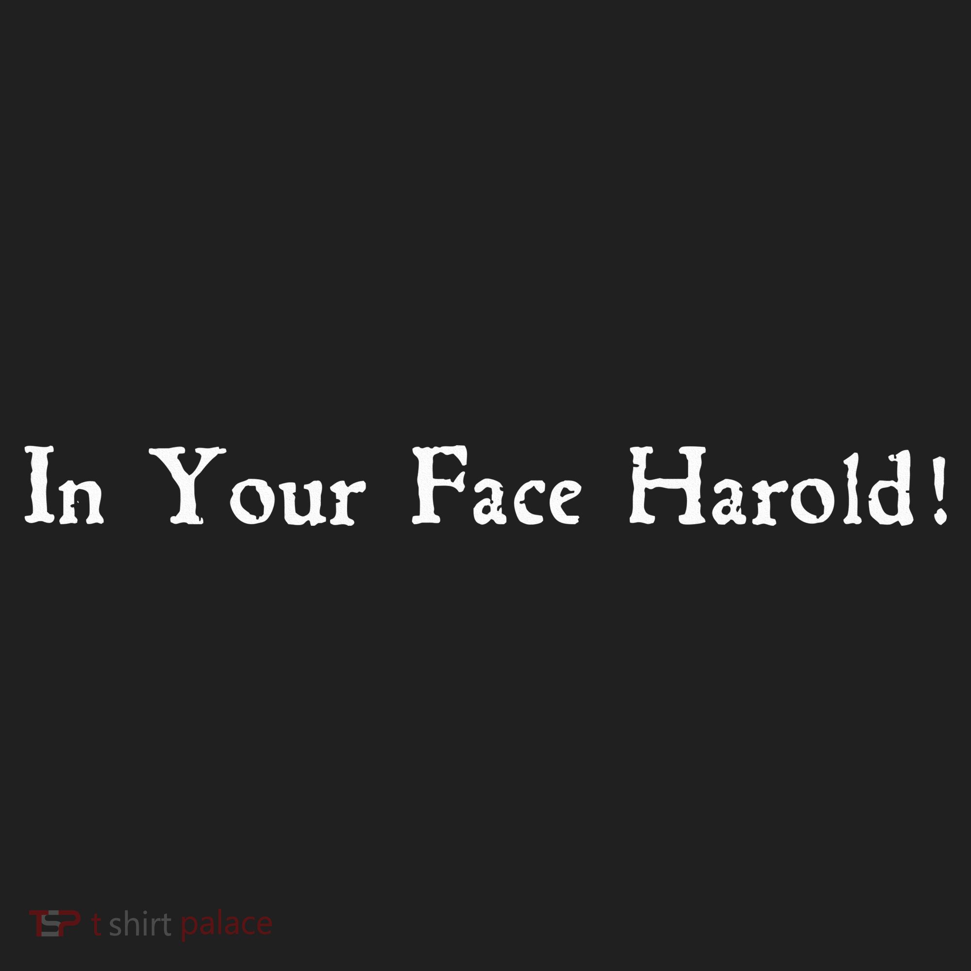 In Your Face Harold! Women's Cooling Performance Crew T-Shirt