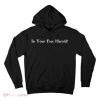 In Your Face Harold! Tall Hoodie thumb 0