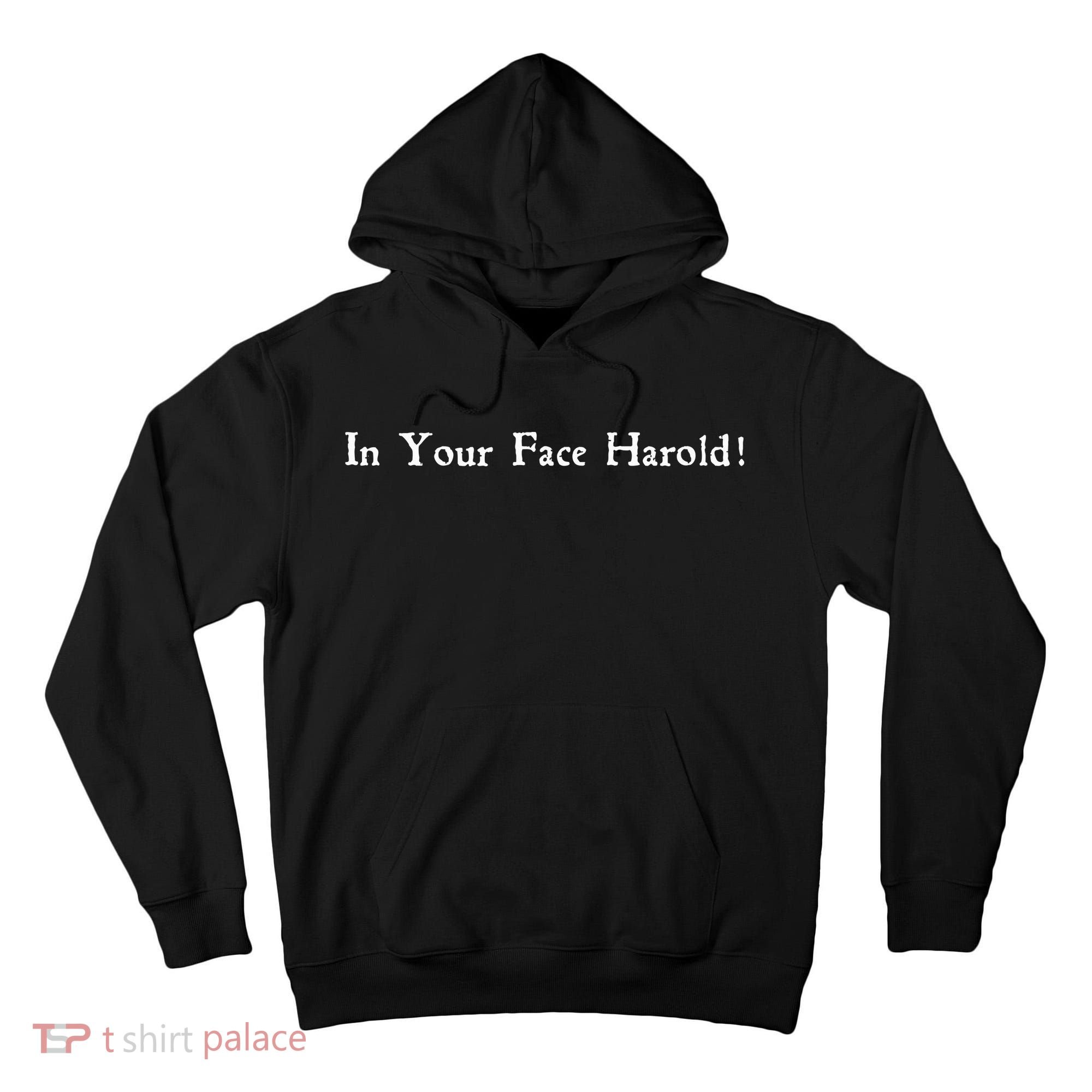 In Your Face Harold! Tall Hoodie