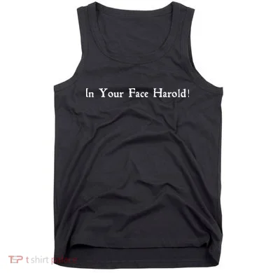In Your Face Harold! Tank Top