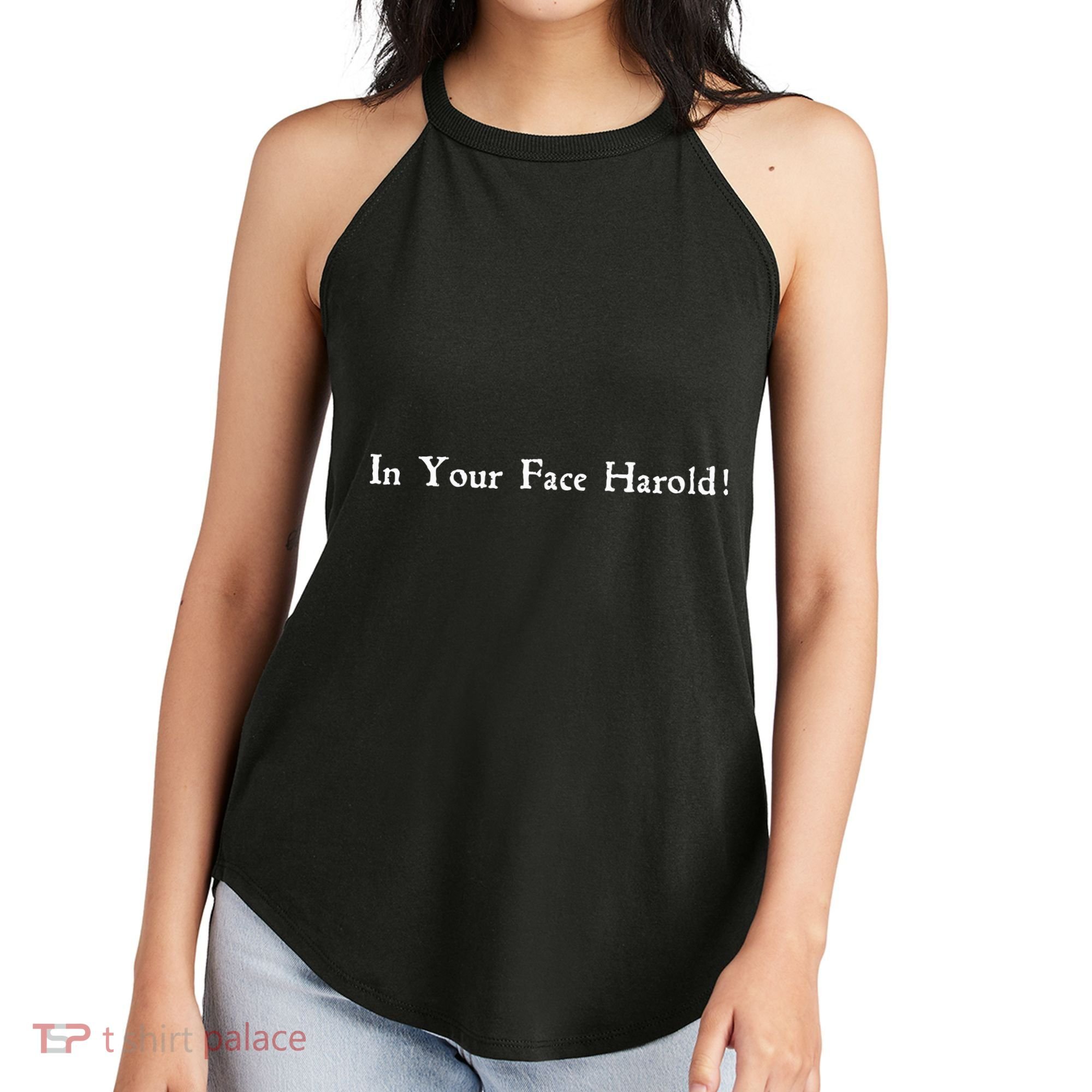 In Your Face Harold! Women's Perfect Tri Rocker Tank