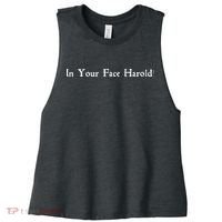In Your Face Harold! Women's Racerback Cropped Tank thumb 0