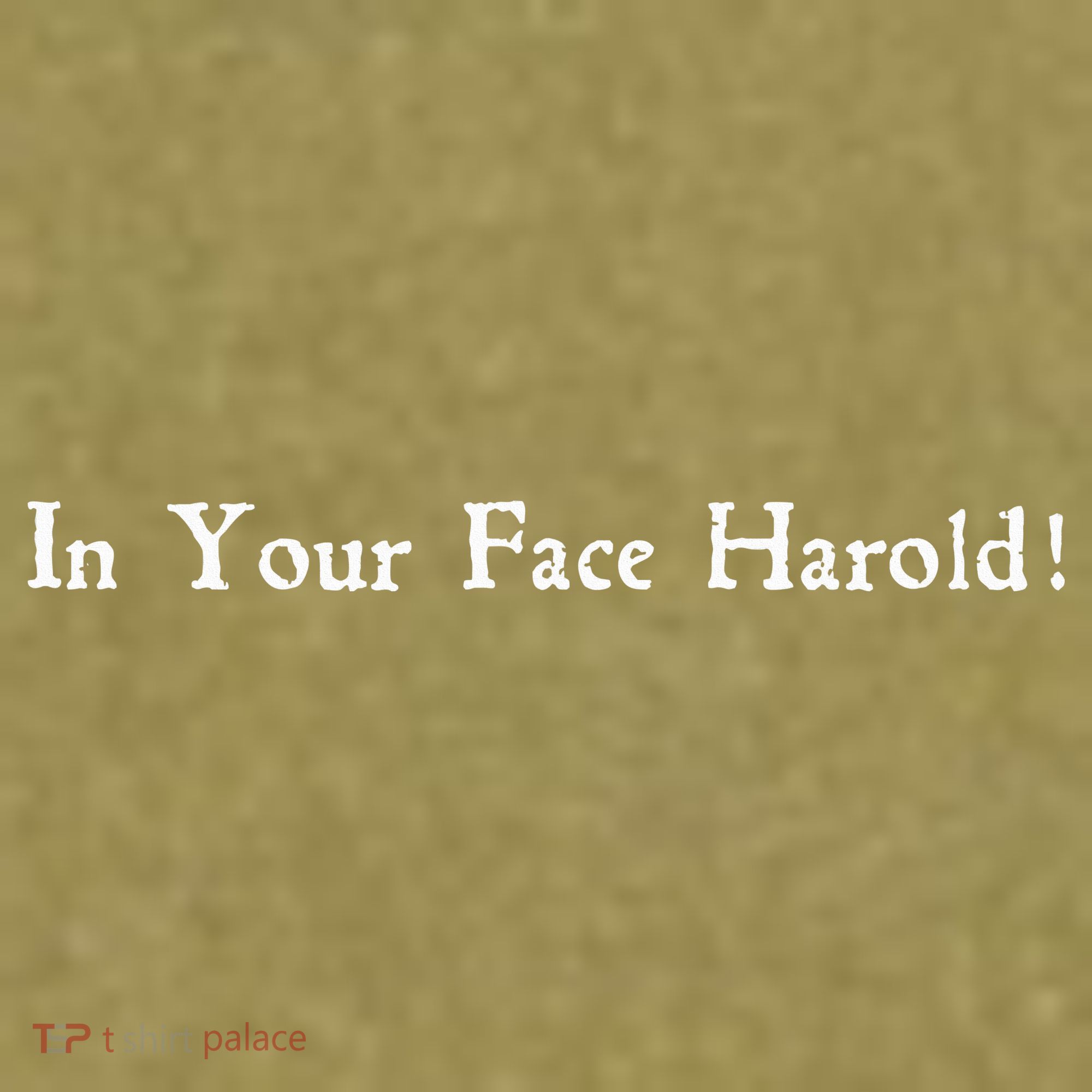 In Your Face Harold! Garment-Dyed Women's Muscle Tee