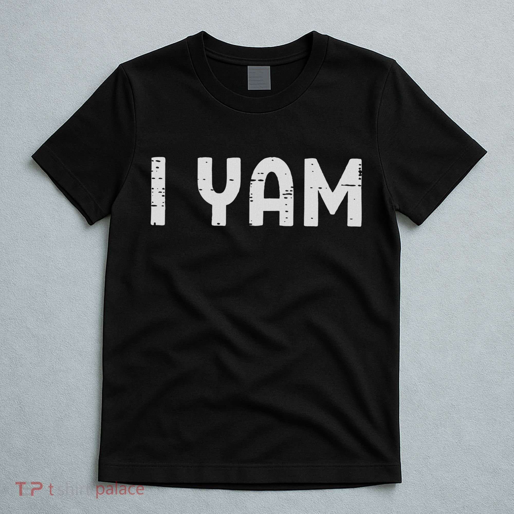 I Yam Funny Matching Couples Halloween Thanksgiving Him Her T-Shirt