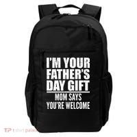  I'm Your Father's Day Gift Mom Says You're Welcome Backpack thumb 0