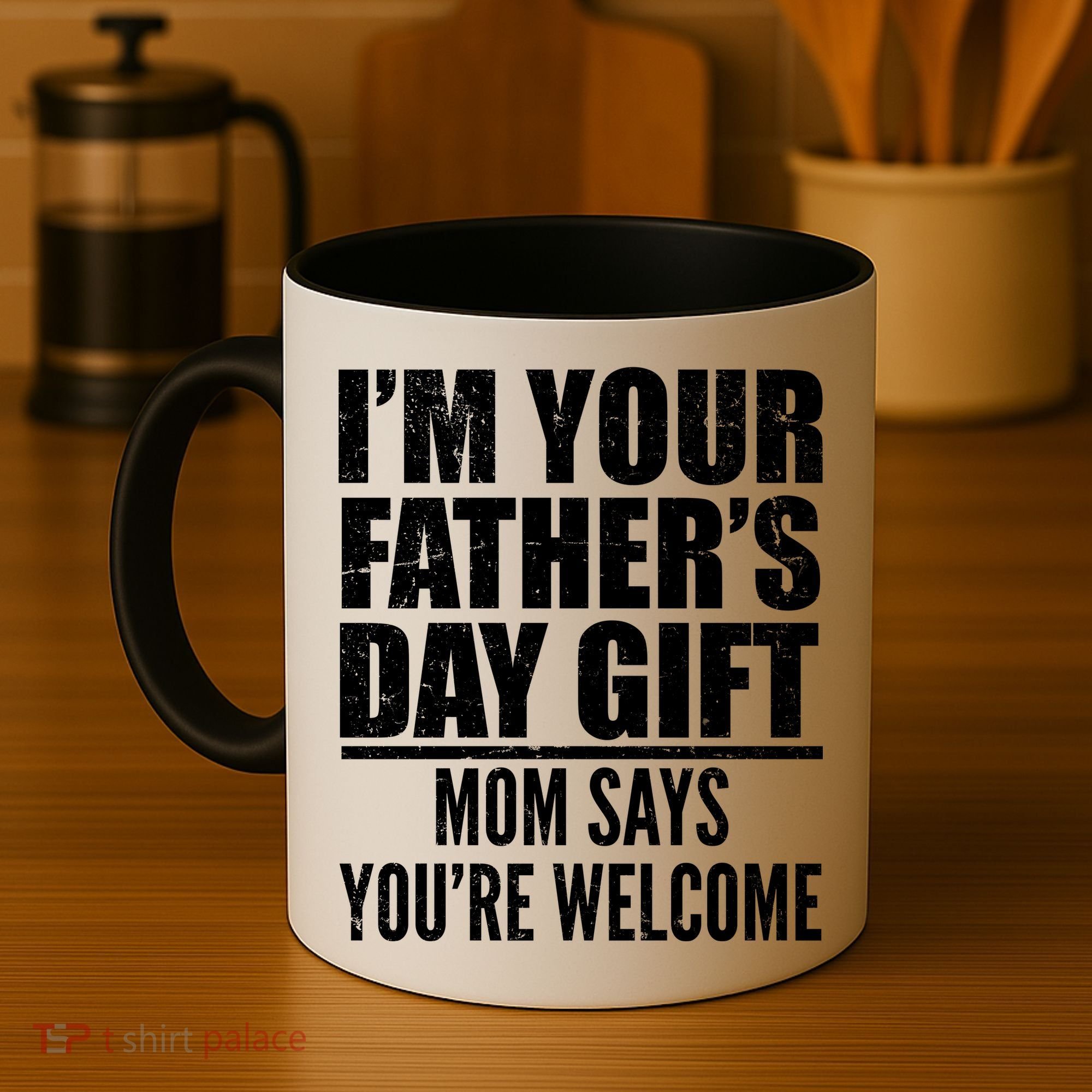  I'm Your Father's Day Gift Mom Says You're Welcome Coffee Mug