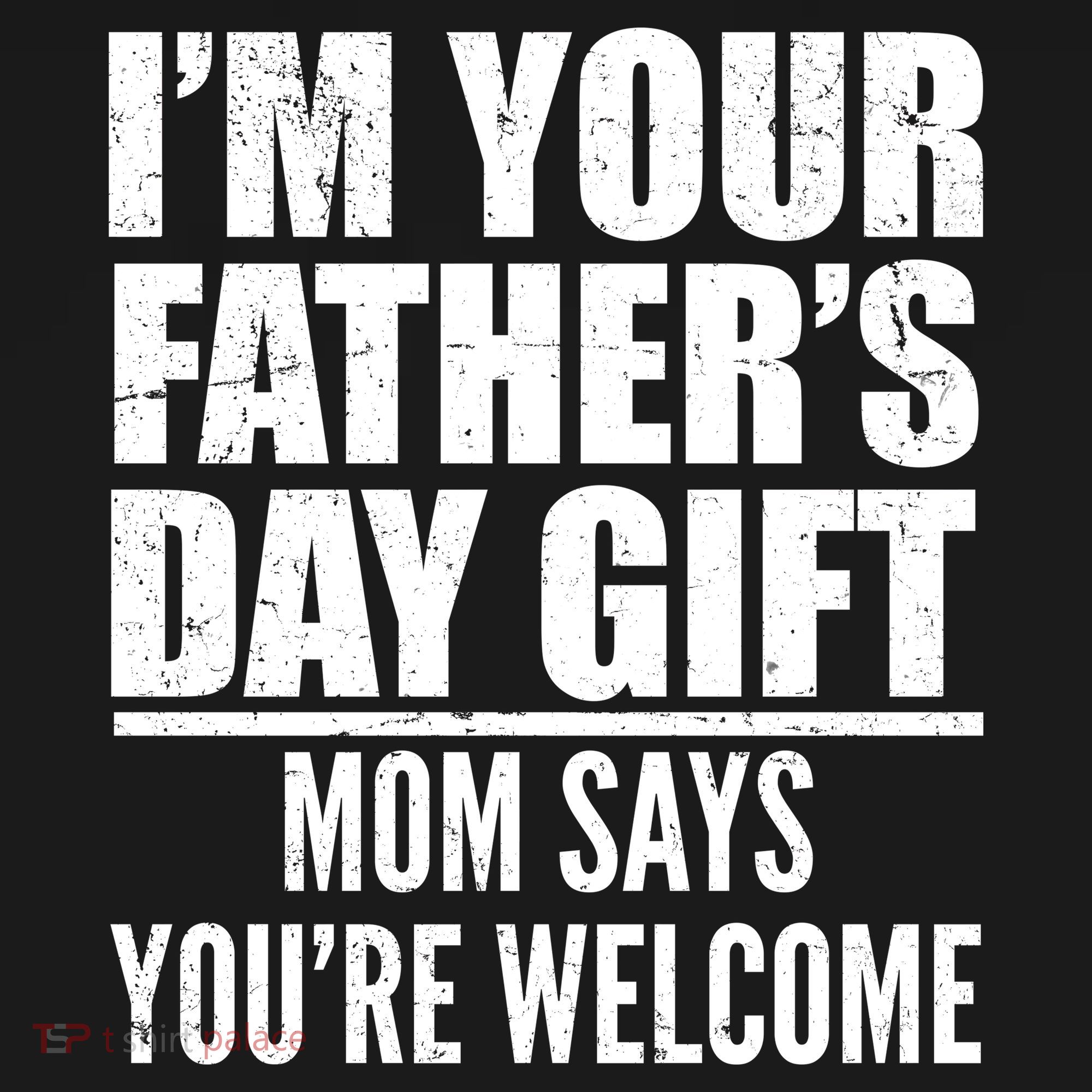 I'm Your Father's Day Gift Mom Says You're Welcome Ornament