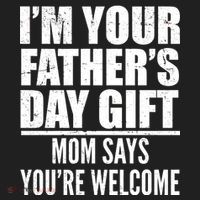  I'm Your Father's Day Gift Mom Says You're Welcome Hat thumb 2