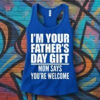  I'm Your Father's Day Gift Mom Says You're Welcome Women's Tank Top thumb 3