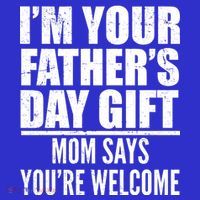  I'm Your Father's Day Gift Mom Says You're Welcome Women's Tank Top thumb 5