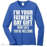  I'm Your Father's Day Gift Mom Says You're Welcome Women's Long Sleeve Shirt thumb 0