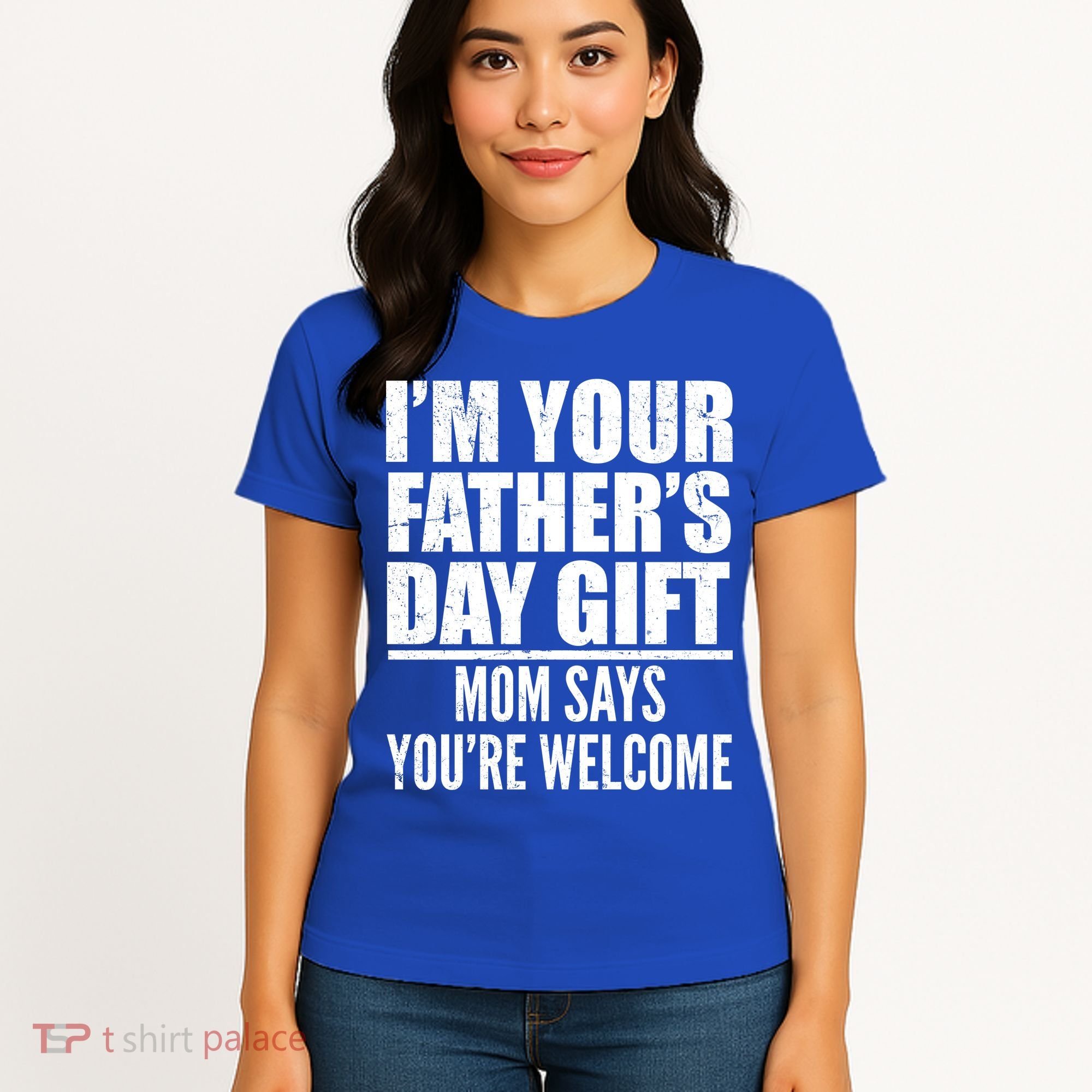  I'm Your Father's Day Gift Mom Says You're Welcome Women's T-Shirt