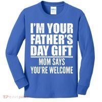  I'm Your Father's Day Gift Mom Says You're Welcome Kids Long Sleeve Shirt thumb 0