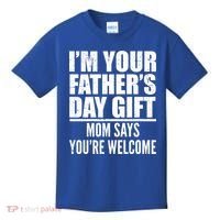  I'm Your Father's Day Gift Mom Says You're Welcome Kids T-Shirt thumb 0